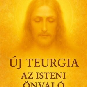 (EBOOK) Új Teurgia - Az isteni önvaló felismerése